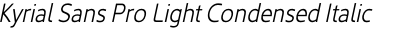 Kyrial Sans Pro Light Condensed Italic